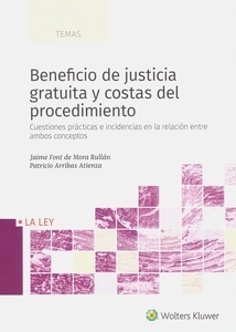 Beneficio de justicia gratuita y costas del procedimiento "Cuestiones prácticas e incidencias en la relación entre ambos conceptos"