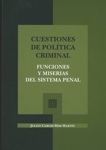 Cuestiones de política criminal: funciones y miserias