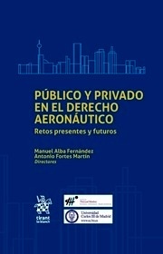 Público y privado en el derecho aeronáutico. Retos presentes y futuros