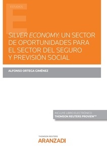 Silver Economy: un sector de oportunidades para el sector del seguro y previsión social (Papel + e-book)