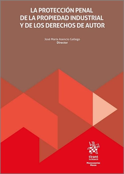 La protección penal de la propiedad industrial y de los derechos de autor