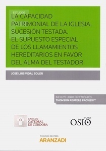 Capacidad patrimonial de la iglesia, La. Sucesión testada.  (Dúo) "El supuesto especial de los llamamientos hereditarios en favor del alma del testador."