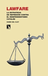 Lawfare "La estrategia de represión contra el independentismo catalán"