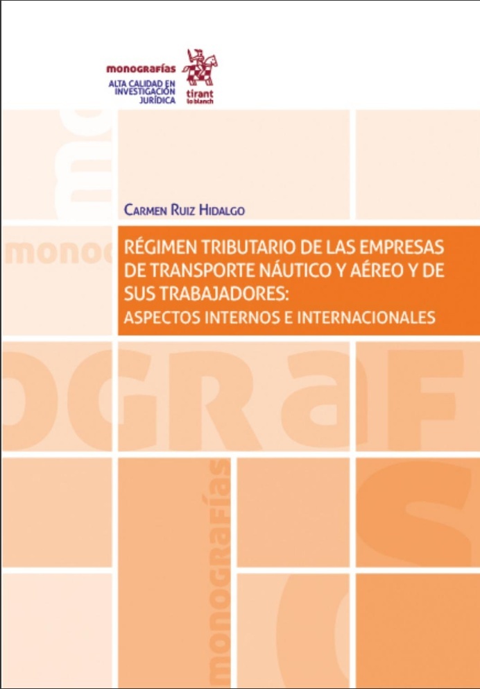 Régimen tributario de las empresas de transporte náutico y aéreo y de sus trabajadores: "aspectos internos e internacionales. La utilización de las infraestructuras portuarias y aeroportuarias"