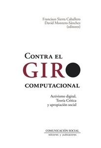 Contra El Giro Computacional "Activismo digital, Teoría crítica"