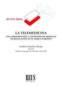 La telemedicina. Una aproximación a los distintos modelos de regulación en el marco europeo "Una aproximación a los distintos modelos de regulación en el marco europeo"