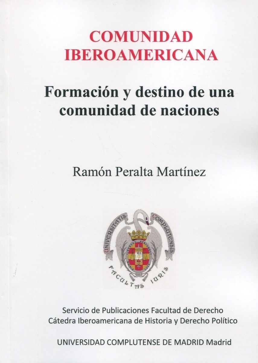 Comunidad Iberoamericana. Formación y destino de una comunidad de naciones