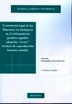 Tratamiento legal de las filiaciones no biológicas en el ordenamiento jurídico español. Adopción versus técnicas "de reproducción humana asistida"