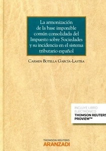 Armonización de la base imponible común consolidada del impuesto sobre sociedades y su incidencia en el sistema "tributario español"