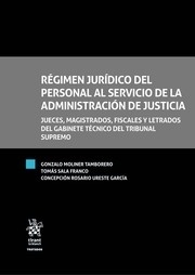 Régimen jurìdico del personal al servicio de la administración de justicia. "Jueces, magistrados, fiscales y letrados del gabinete técnico del Tribunal Supremo"