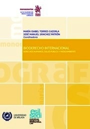 Bioderecho internacional. Derechos humanos, salud pública y medioambiental