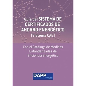 Guía del SISTEMA DE CERTIFICADOS DE AHORRO ENERGÉTICO (Sistema CAE)