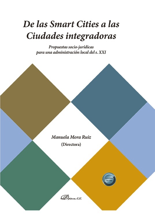 De las Smart Cities a las Ciudades integradoras "Propuestas socio-jurídicas para una administración local del s. XXI"