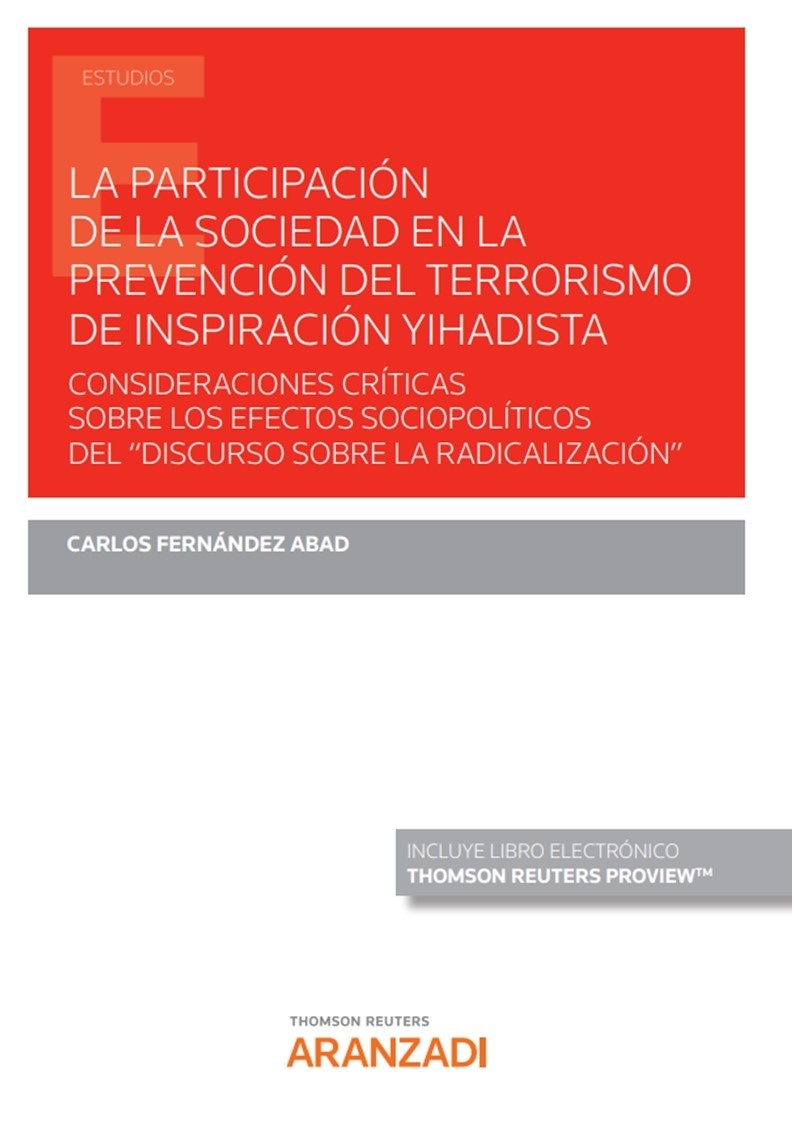 La Participación de la Sociedad en la Prevención del Terrorismo de Inspiración Yihadista "Consideraciones críticas sobre los efectos sociopolíticos del discurso sobre la radicalización"