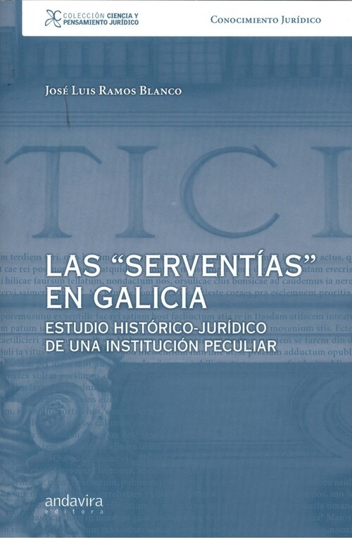 "Serventias" en Galicia, Las. Estudio histórico-jurídico de una institución peculiar
