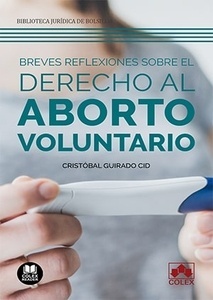 Breves reflexiones sobre el derecho al aborto voluntario