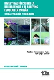 Investigación sobre la delincuencia y el bullying escolar en España "Teoría, evolución y tendencias"