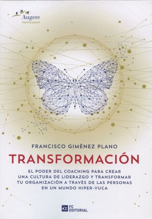 Transformación "El poder del coaching para crear una cultura de liderazgo y transformar tu organización a través de las personas en un mundo hiper-vuca"
