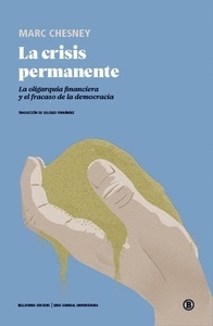 Crisis permanente, La "La oligarquia financiera y el fracaso de la democracia"