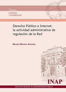 Derecho público e internet: la actividad administrativa de regulación de la red