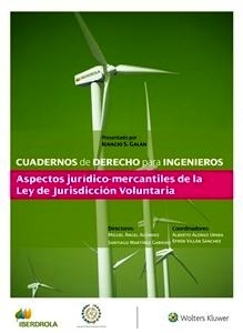 Cuadernos de derecho para ingenieros 37. Aspectos juridico-mercantiles de la ley de jurisdicción voluntaria