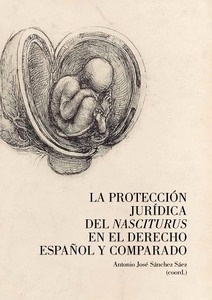 Protección jurídica del nasciturus en el derecho español y comparado, La