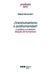 ¿Transhumanismo o posthumanidad? "La política y el derecho después del humanismo"