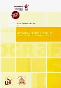 Autonomia, género y derecho. Debates en torno al cuerpo de las mujeres