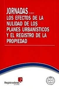 Jornadas sobre los efectos de la nulidad de los planes urbanísticos y el Registro de la Propiedad