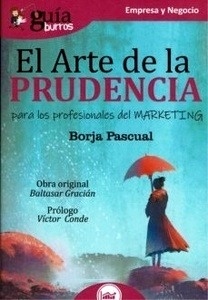 Arte de la prudencia, El "para los profesionales del Marketing"
