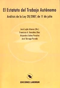 Estatuto del Trabajo Autónomo. Análisis de la ley 20/2007, de 11 de Julio,  El