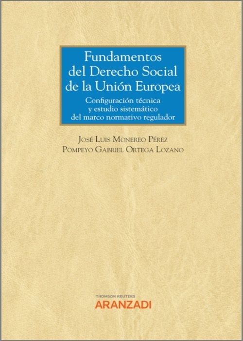 Fundamentos del derecho social de la Unión Europea "Configuración técnica y estudio sistemático del normativo regulador"