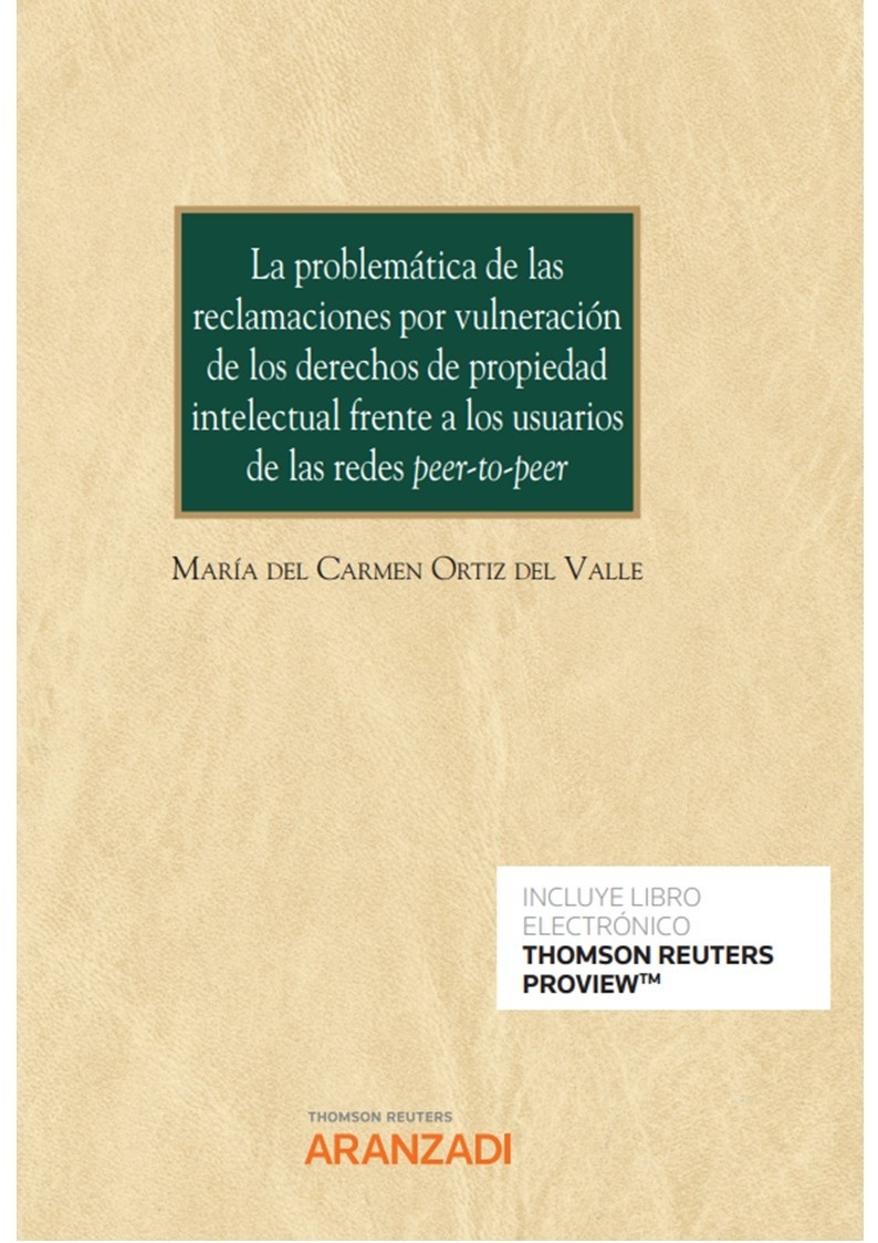 La problematica de las reclamaciones por vulneracion de los derechos de propiedad intelectual "frente a los usuarios de las redes peer-to-peer"