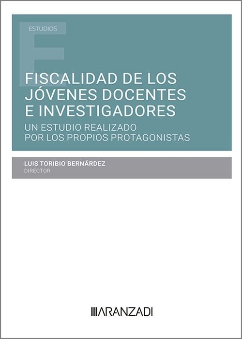 Fiscalidad de los jóvenes docentes e investigadores. Un estudio realizado por los propios protagonistas