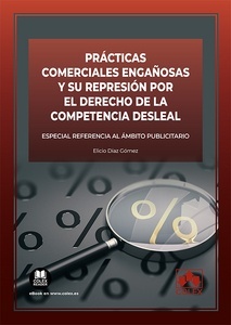 Prácticas comerciales engañosas y su represión por el Derecho de la Competencia Desleal