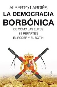 Democracia Borbonica, La "De cómo las elites se reparten el poder y el botín"