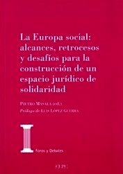 Europa Social: alcances, retrocesos y desafios para la construcción de un espacio juridico de solidaridad, La