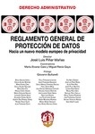 Reglamento general de protección de datos "Hacia un nuevo modelo europeo de protección de datos"