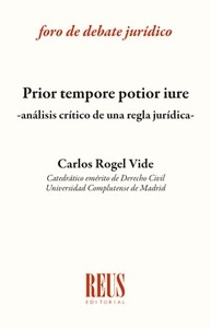 Prior tempore potior iure - análisis crítico de una regla jurídica-.