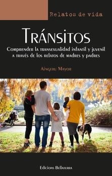 Tránsitos "Comprender la transexuallidad infantil y juvenil a traves de los relatos de padres y madres"