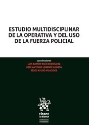 Estudio multidisciplinar de la Operativa y del uso de la fuerza policial