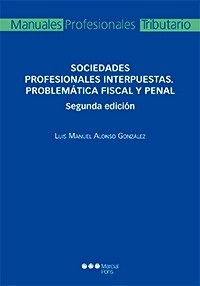 Sociedades profesionales interpuestas. Problemática fiscal y penal