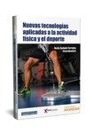 Nuevas tecnologías aplicadas a la actividad física y el deporte (Sólo papel)