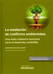 Mediación de conflictos ambientales, La (Dúo) "Una visión sistémico-funcional hacia el desarrollo sostenible"
