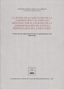 Huida de la jurisdicción de la ejecución y su impulso procesal por el letrado de la Administración de "justicia responsable de la ejecución, La"