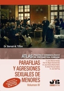 Atlas práctico-criminológico de psicometría forense (Volumen IV: Parafilias y agresiones sexuales de menores)