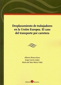 Desplazamiento de trabajadores en la Unión Europea. El caso del transporte por carretera