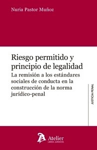 Riesgo permitido y principio de legalidad. "La remisión a los estándares sociales de conducta en la construcción de la norma jurídico-penal."