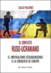 El conflicto ruso-ucraniano "El imperialismo estadounidense a la conquista de Europa"
