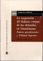 Suspensión del Habeas Corpus de los detenidos en Guantánamo. La Poderes presidenciales y el rol del Tribunal Sup